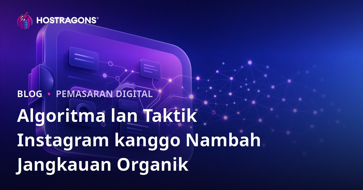 Algoritma lan Taktik Instagram kanggo Nambah Jangkauan Organik