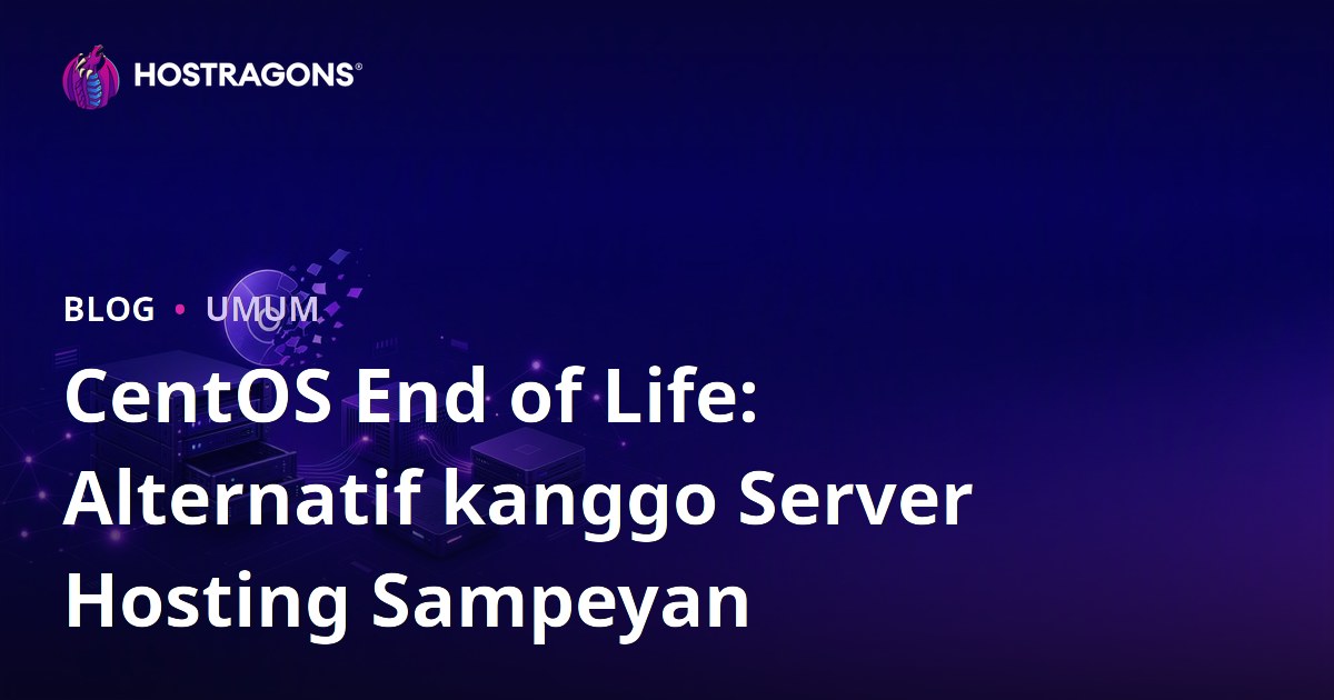 CentOS End of Life: Alternatif kanggo Server Hosting Sampeyan