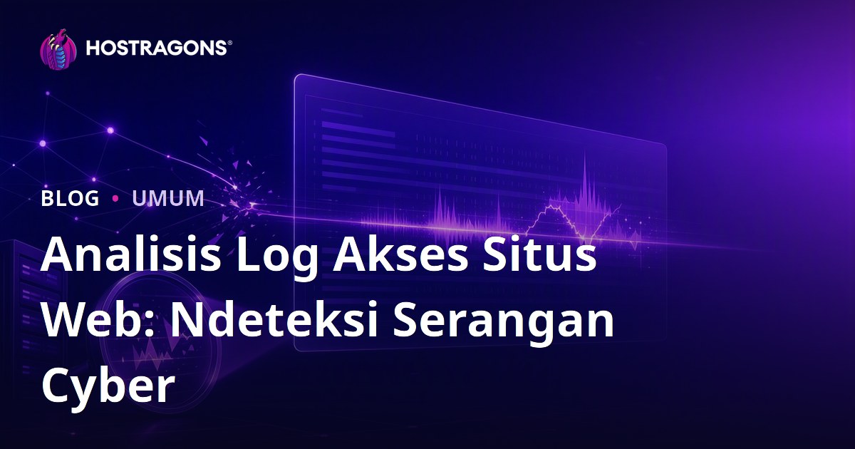 Analisis Log Akses Situs Web: Ndeteksi Serangan Cyber