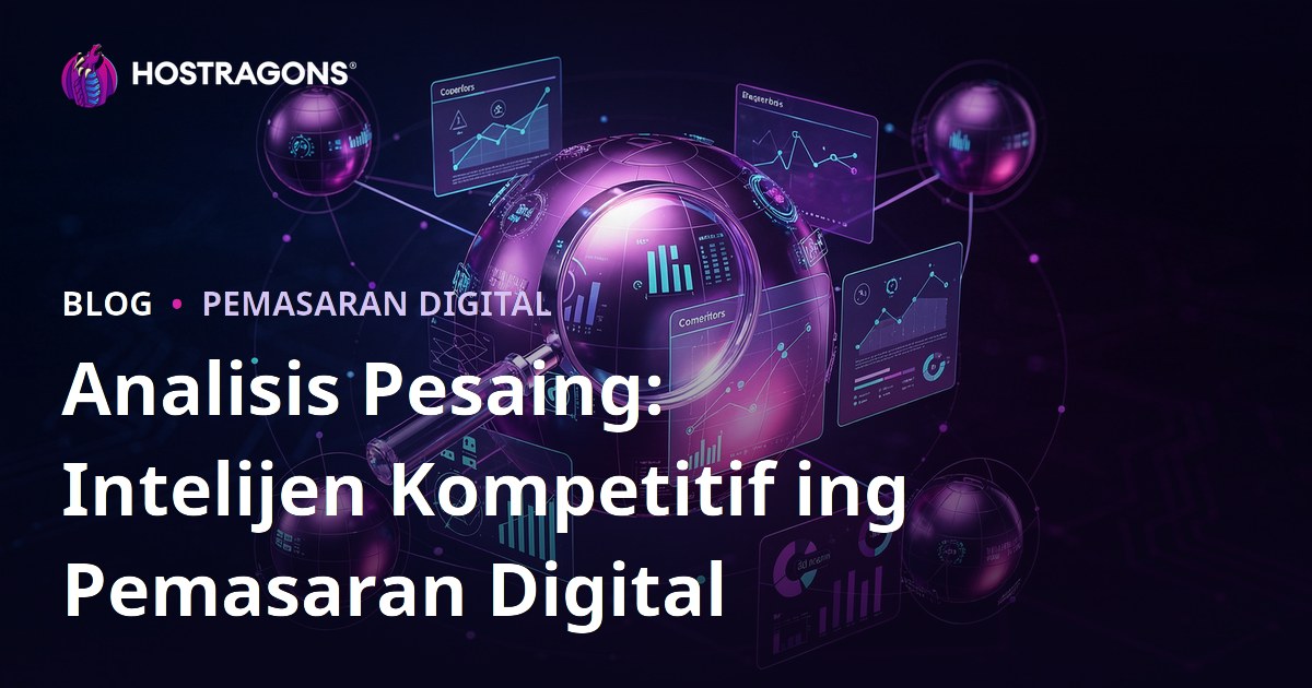 Analisis Pesaing: Intelijen Kompetitif ing Pemasaran Digital