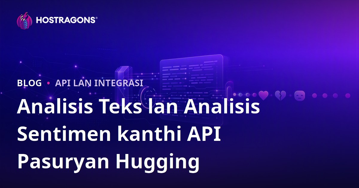 Analisis Teks lan Analisis Sentimen kanthi API Pasuryan Hugging