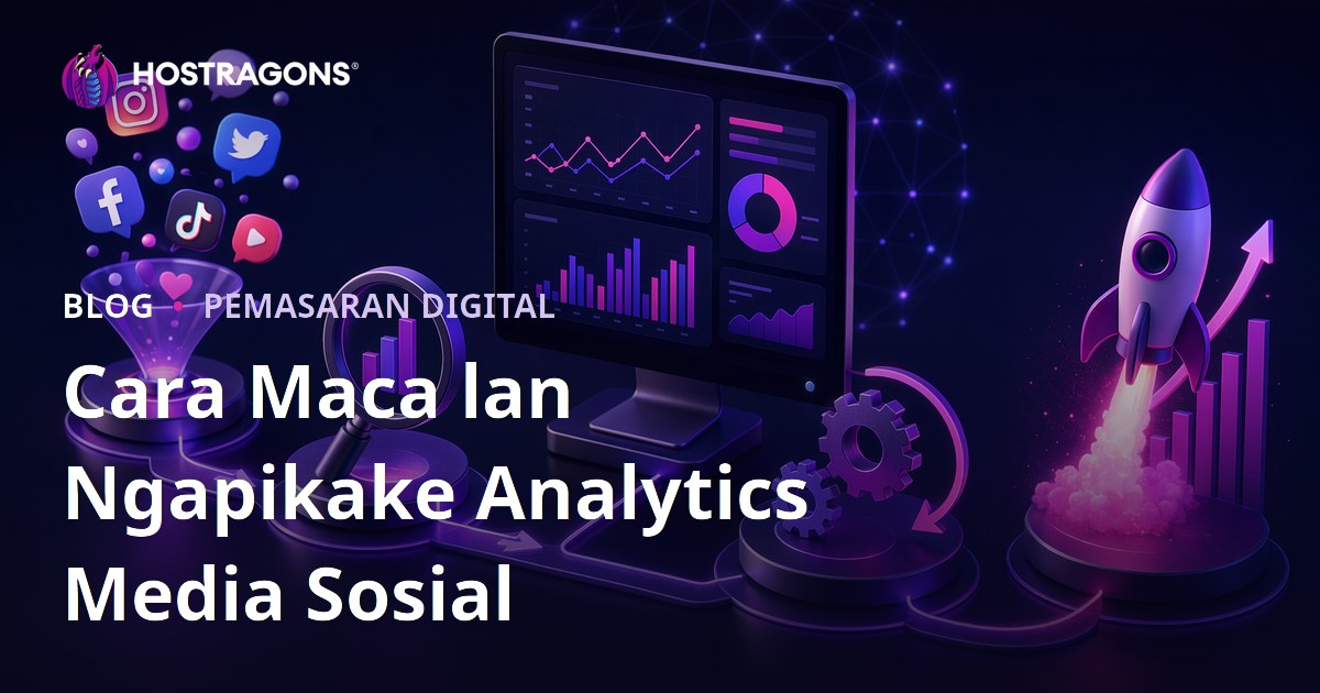 Cara Maca lan Ngapikake Analytics Media Sosial