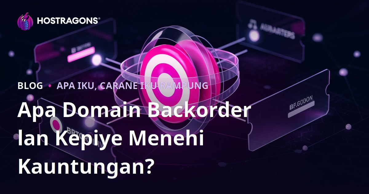 Apa Domain Backorder lan Kepiye Menehi Kauntungan?