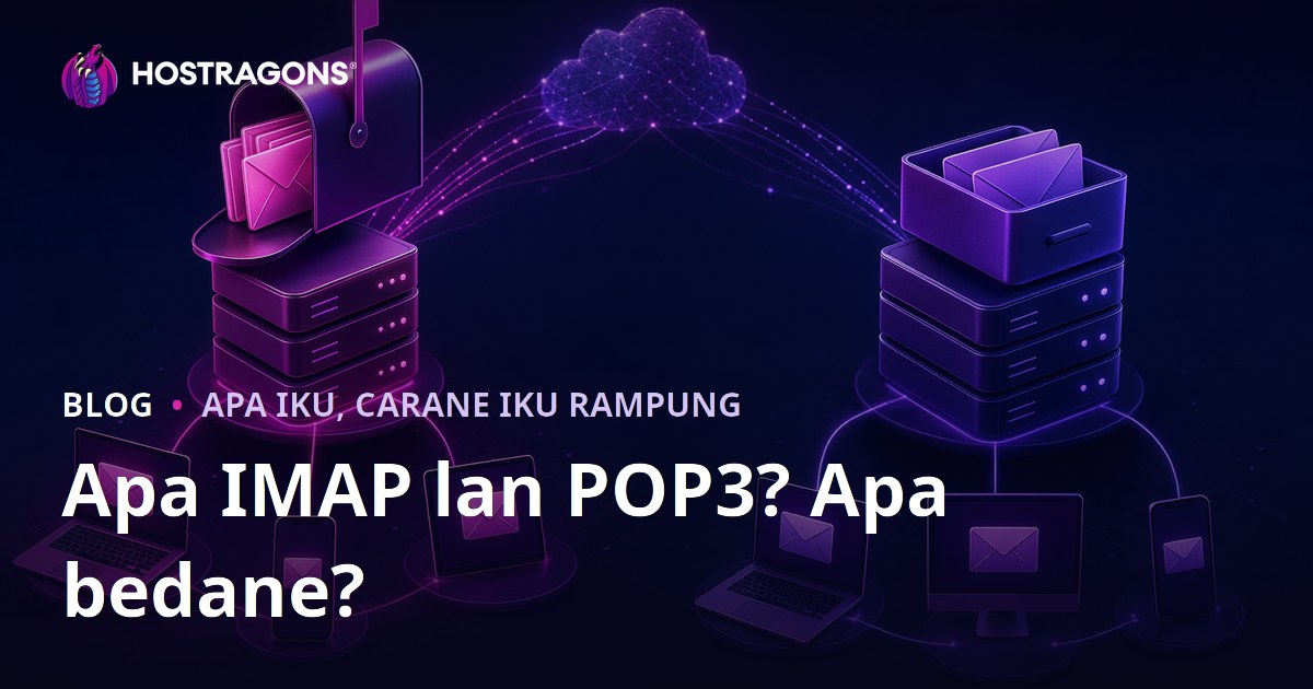 Apa IMAP lan POP3? Apa bedane?