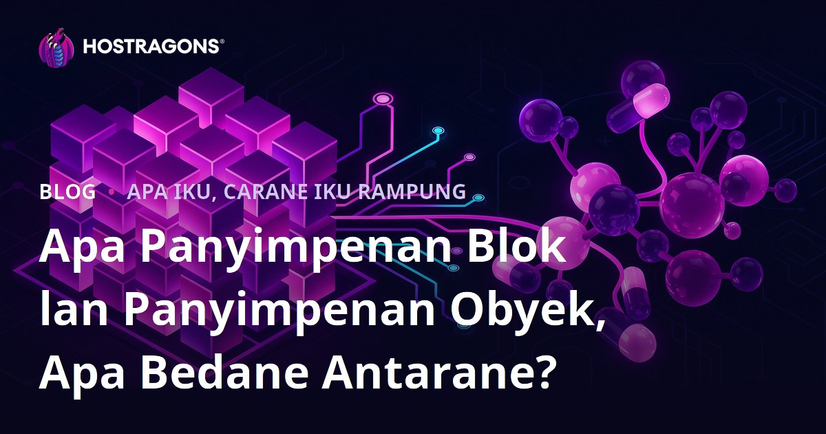 Apa Panyimpenan Blok lan Panyimpenan Obyek, Apa Bedane Antarane?