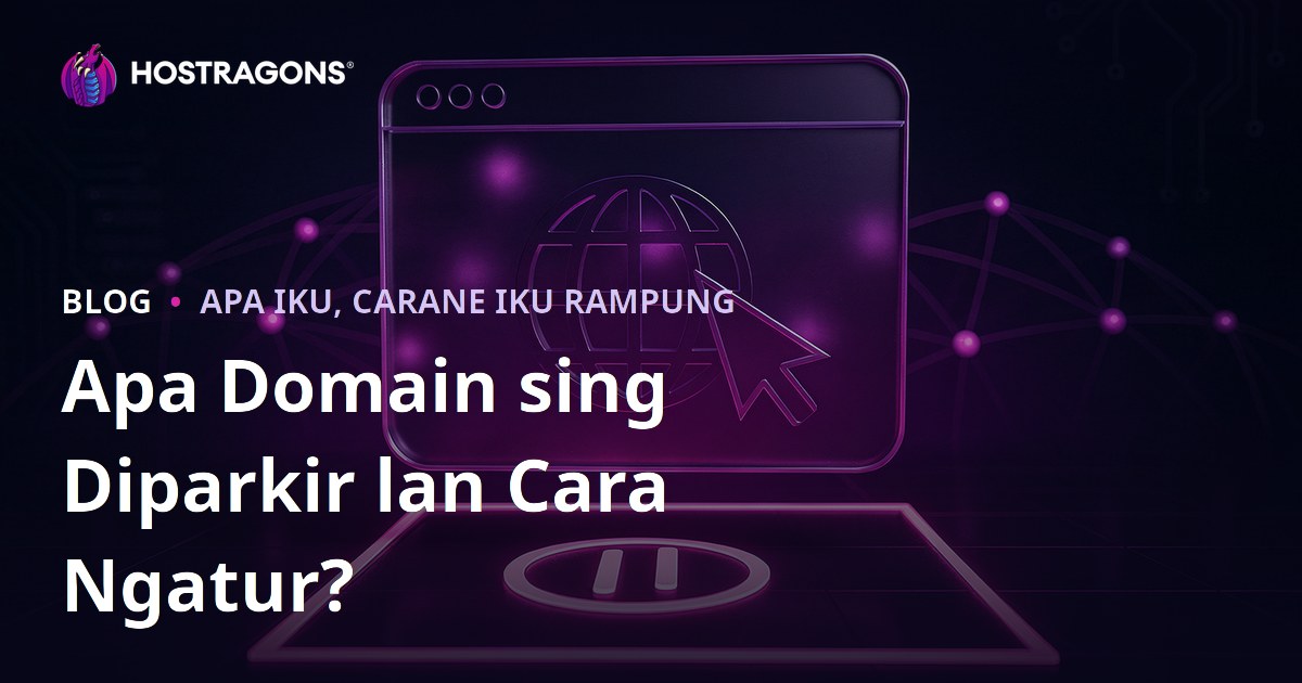 Apa Domain sing Diparkir lan Cara Ngatur?