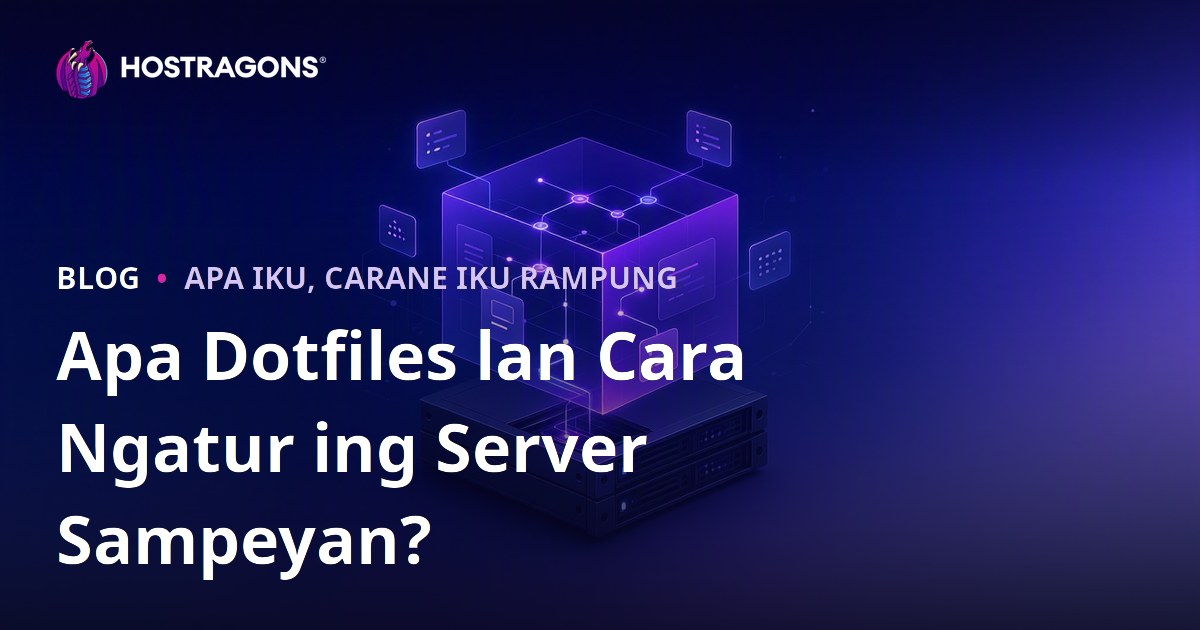 Apa Dotfiles lan Cara Ngatur ing Server Sampeyan?
