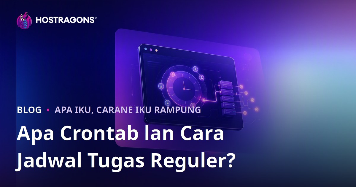 Apa Crontab lan Cara Jadwal Tugas Reguler?