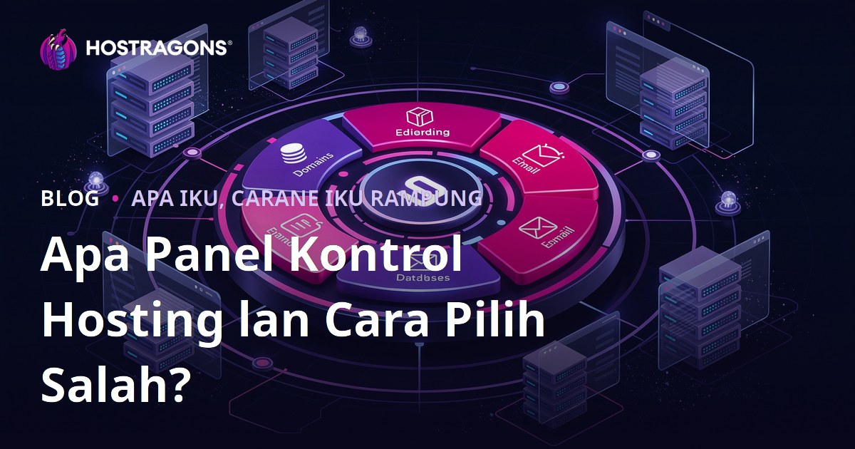 Apa Panel Kontrol Hosting lan Cara Pilih Salah?
