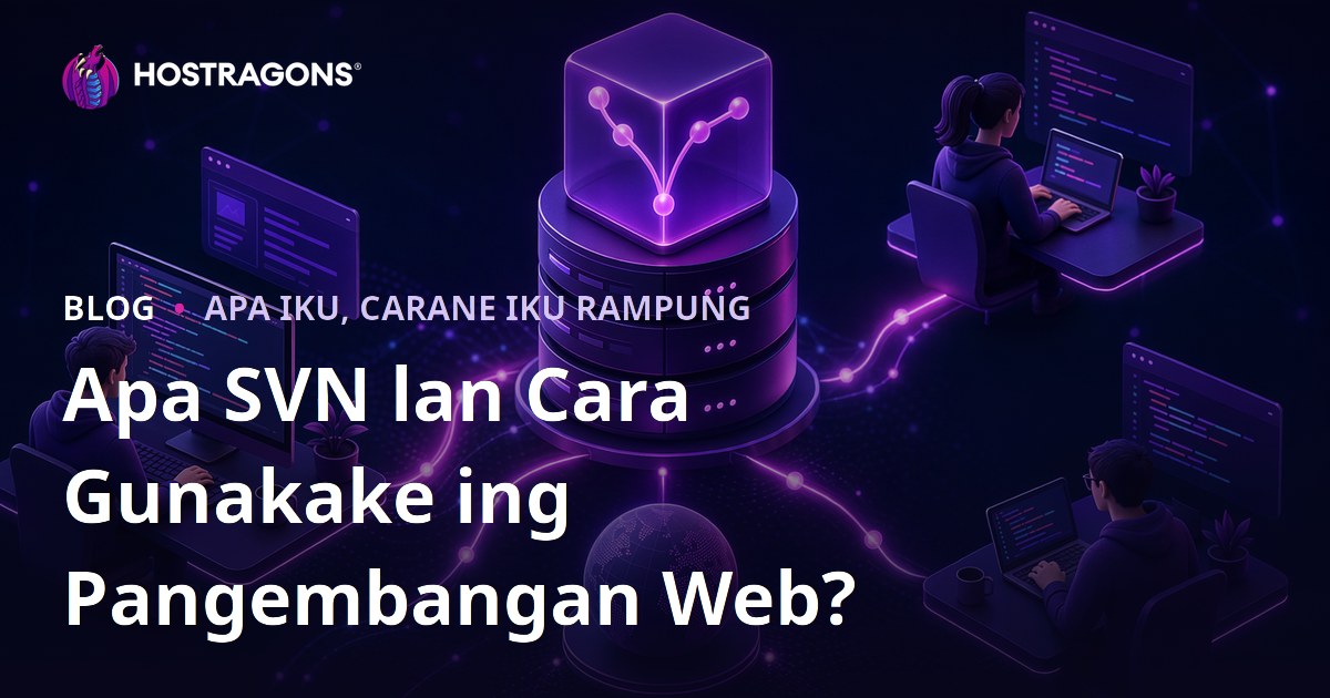 Apa SVN lan Cara Gunakake ing Pangembangan Web?