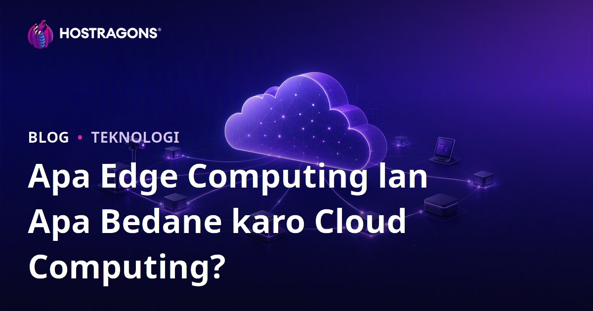 Apa Edge Computing lan Apa Bedane karo Cloud Computing?