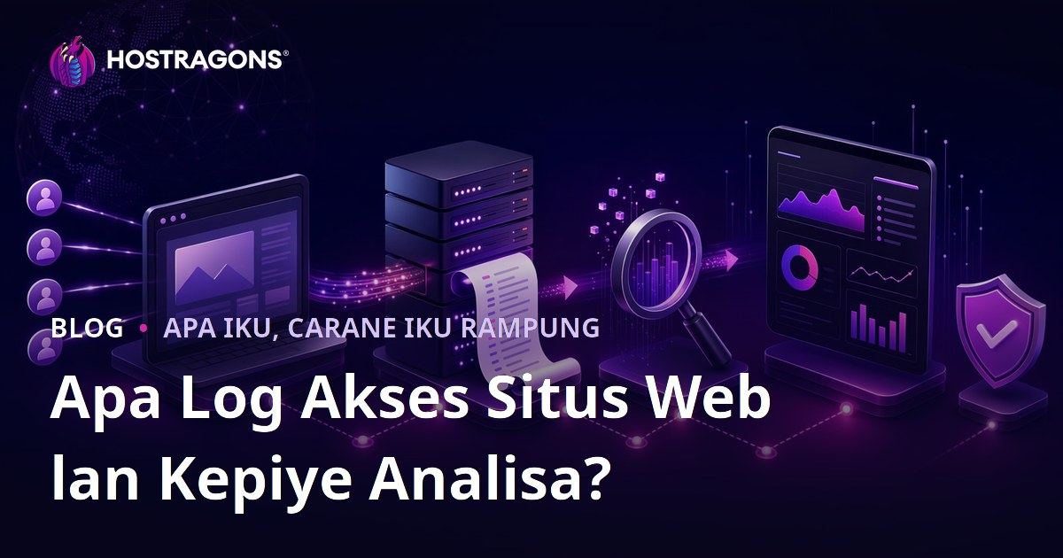 Apa Log Akses Situs Web lan Kepiye Analisa?