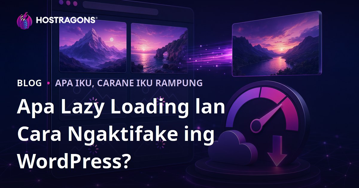 Apa Lazy Loading lan Cara Ngaktifake ing WordPress?