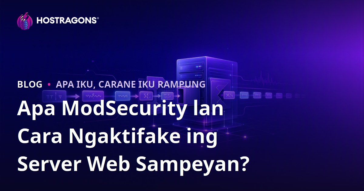 Apa ModSecurity lan Cara Ngaktifake ing Server Web Sampeyan?