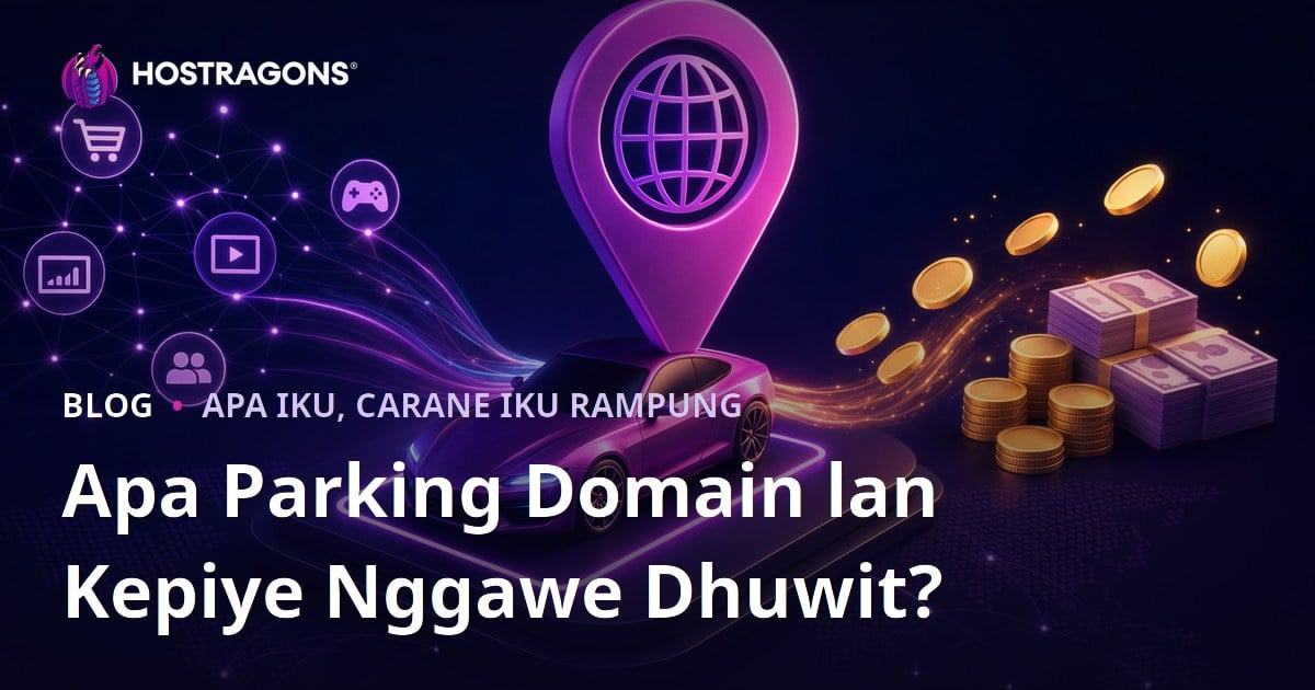 Apa Parking Domain lan Kepiye Nggawe Dhuwit?