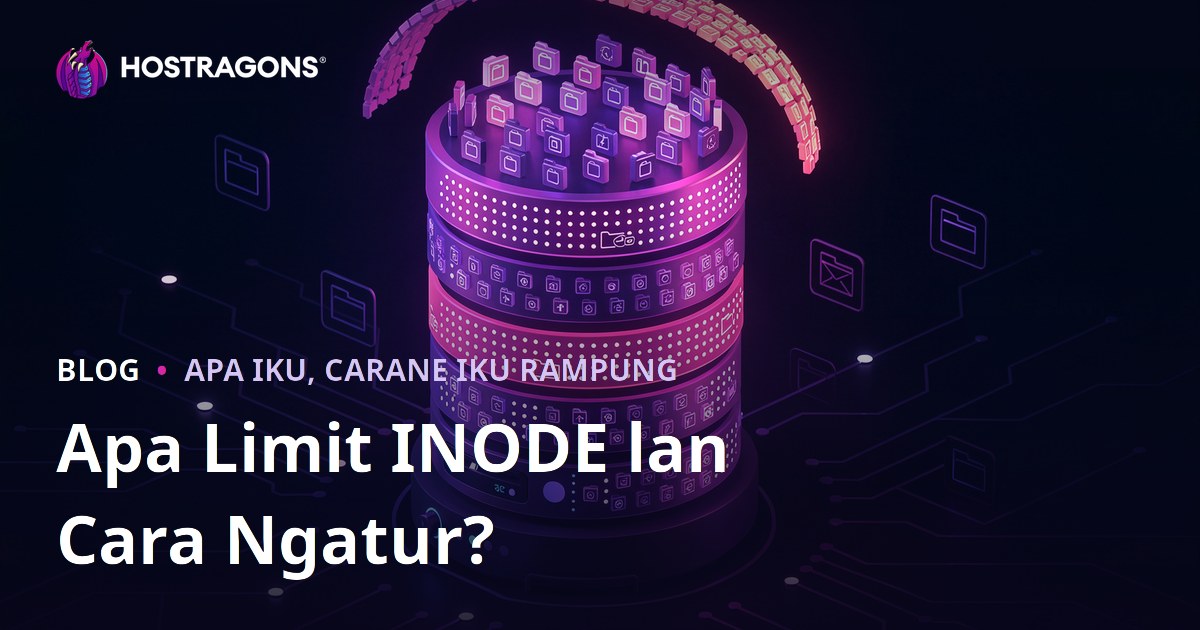 Apa Limit INODE lan Cara Ngatur?