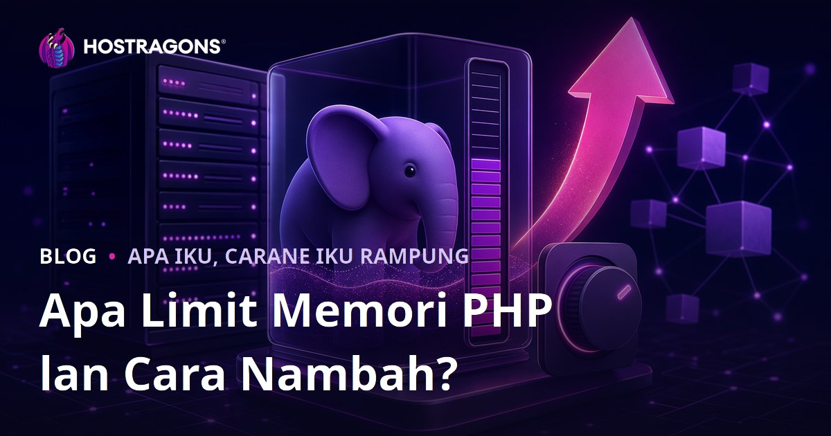 Apa Limit Memori PHP lan Cara Nambah?