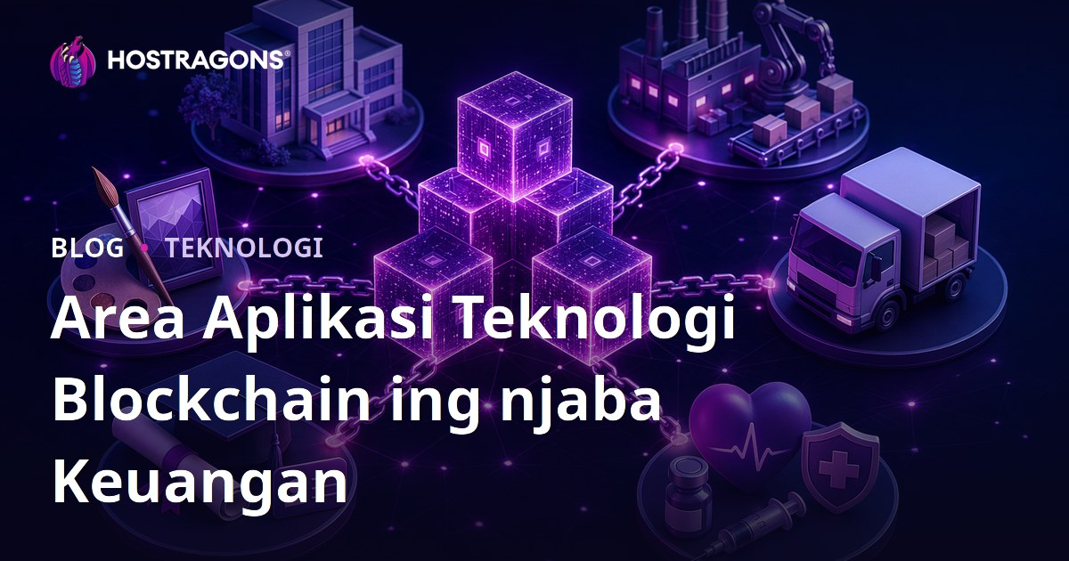 Area Aplikasi Teknologi Blockchain ing njaba Keuangan