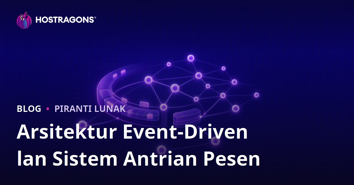 Arsitektur Event-Driven lan Sistem Antrian Pesen