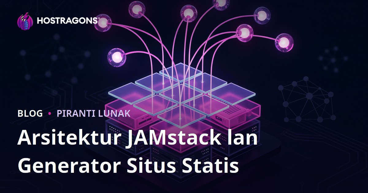 Arsitektur JAMstack lan Generator Situs Statis