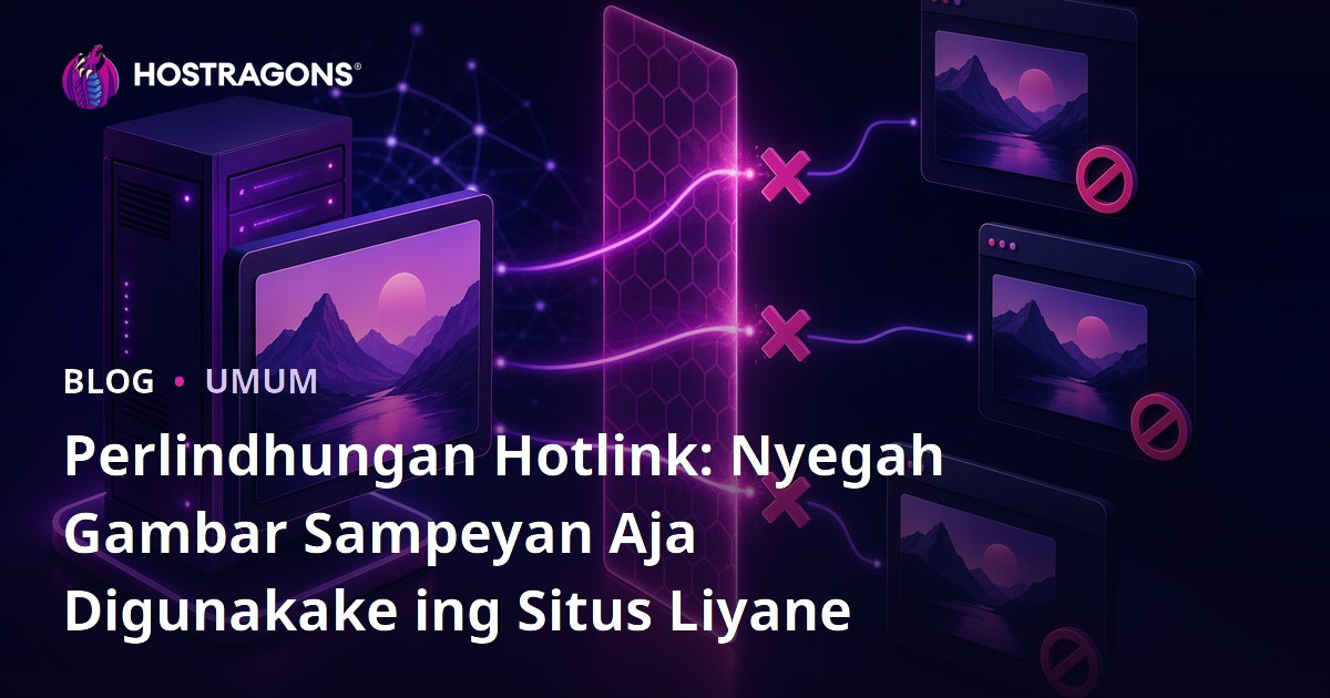 Perlindhungan Hotlink: Nyegah Gambar Sampeyan Aja Digunakake ing Situs Liyane