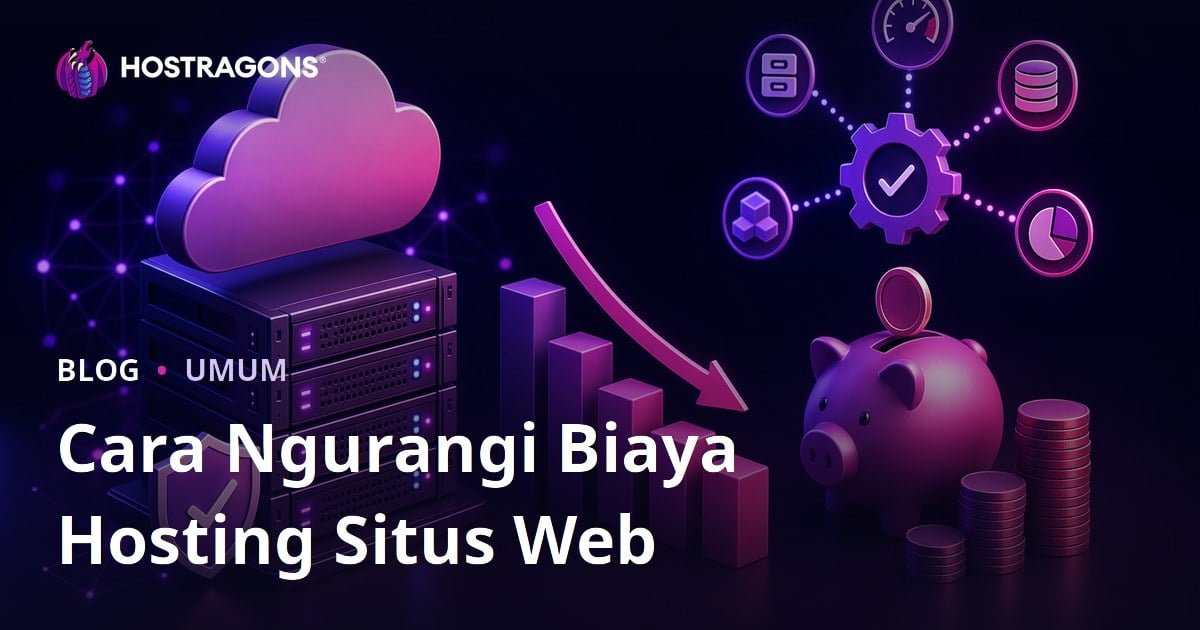 Cara Ngurangi Biaya Hosting Situs Web