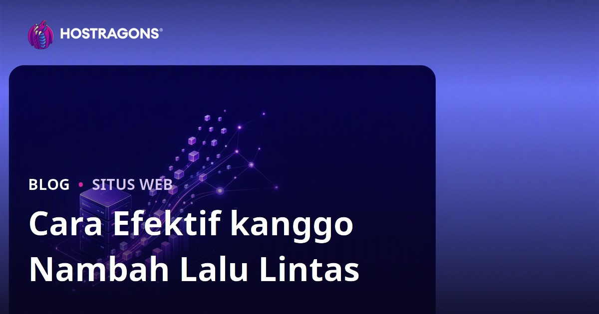 Cara Efektif kanggo Nambah Lalu Lintas