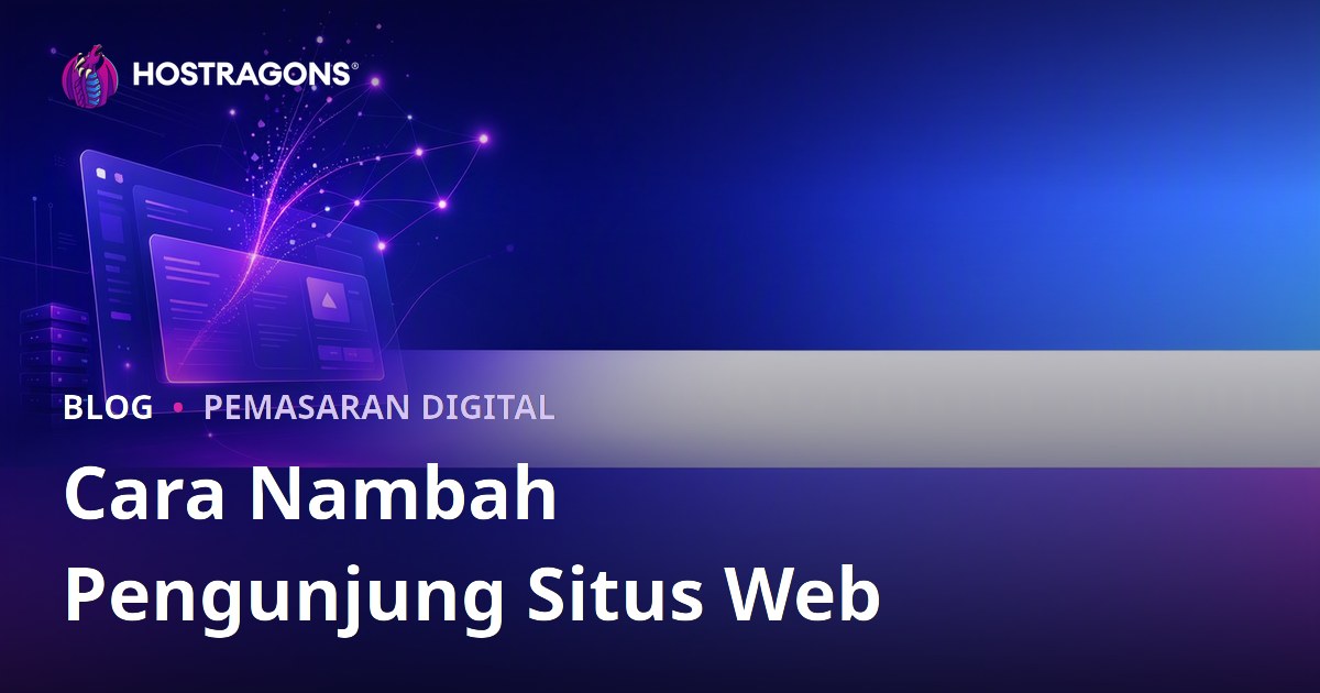 Cara Nambah Pengunjung (Hit) Website: Ngundhuh Trafik Organik sing Maknyus