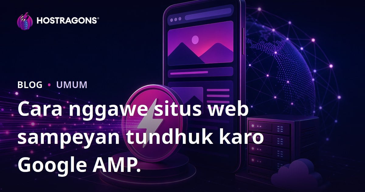 Cara nggawe situs web sampeyan tundhuk karo Google AMP.