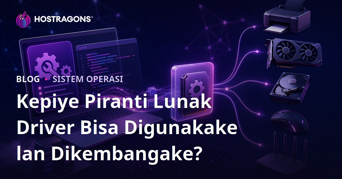 Kepiye Piranti Lunak Driver Bisa Digunakake lan Dikembangake?