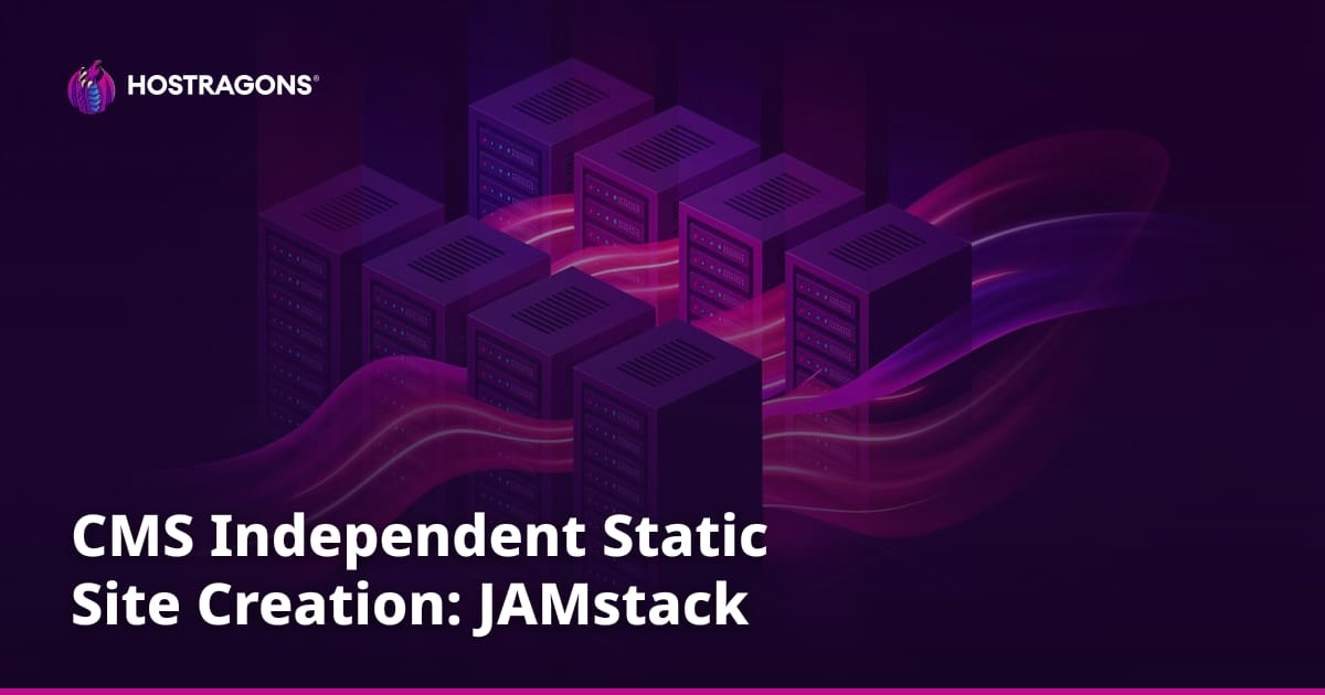 CMS Independent Static Site Creation: JAMstack