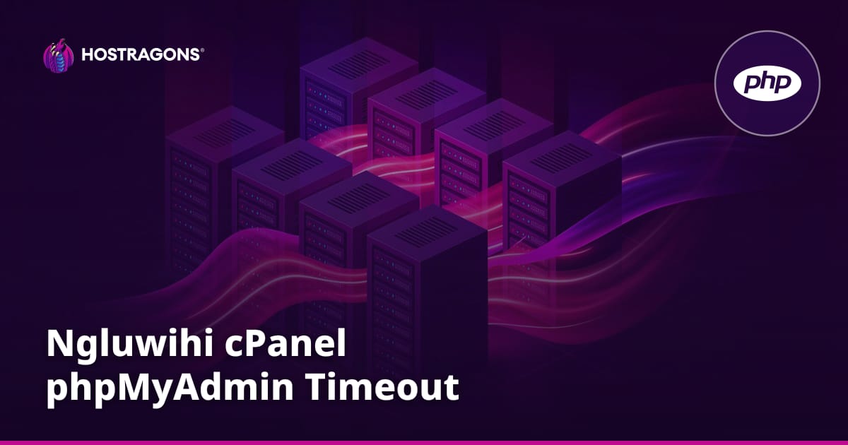 Ngluwihi cPanel phpMyAdmin Timeout
