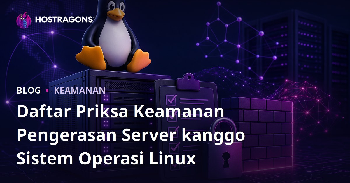 Daftar Priksa Keamanan Pengerasan Server kanggo Sistem Operasi Linux
