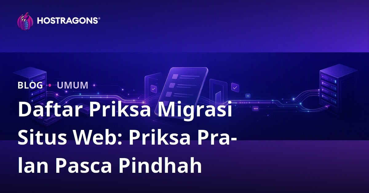 Daftar Priksa Migrasi Situs Web: Priksa Pra- lan Pasca Pindhah