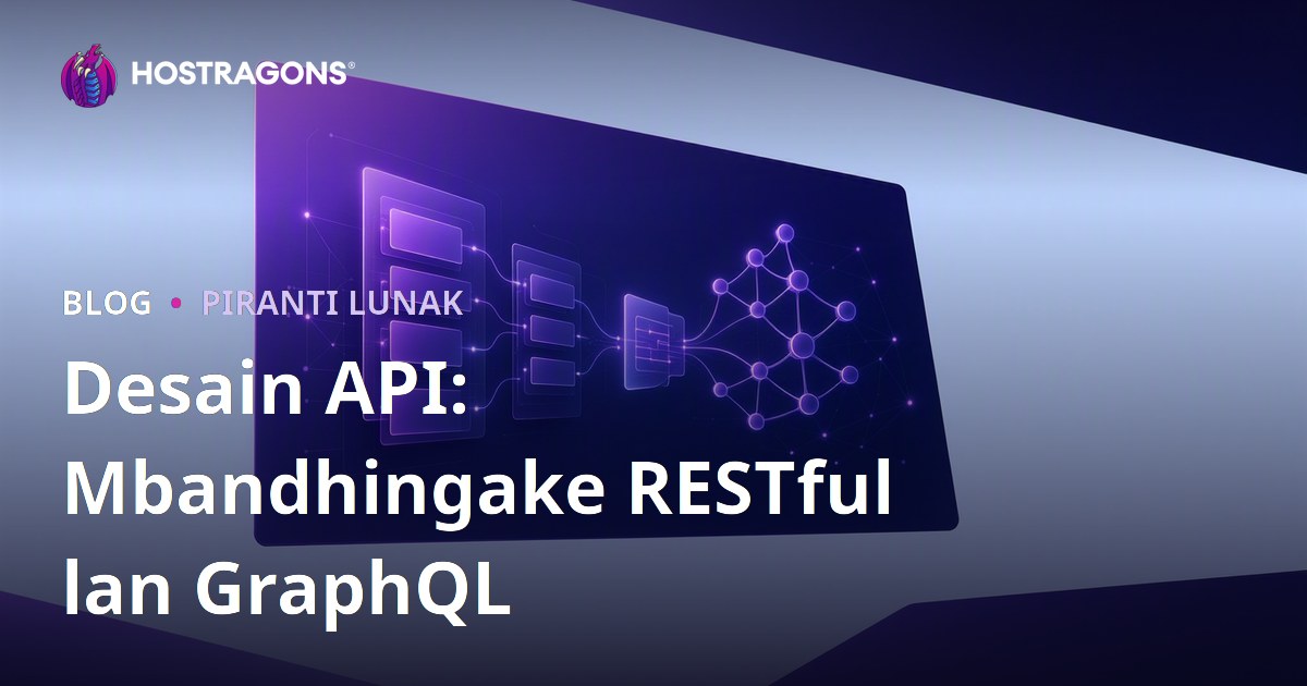 Desain API: Mbandhingake RESTful lan GraphQL