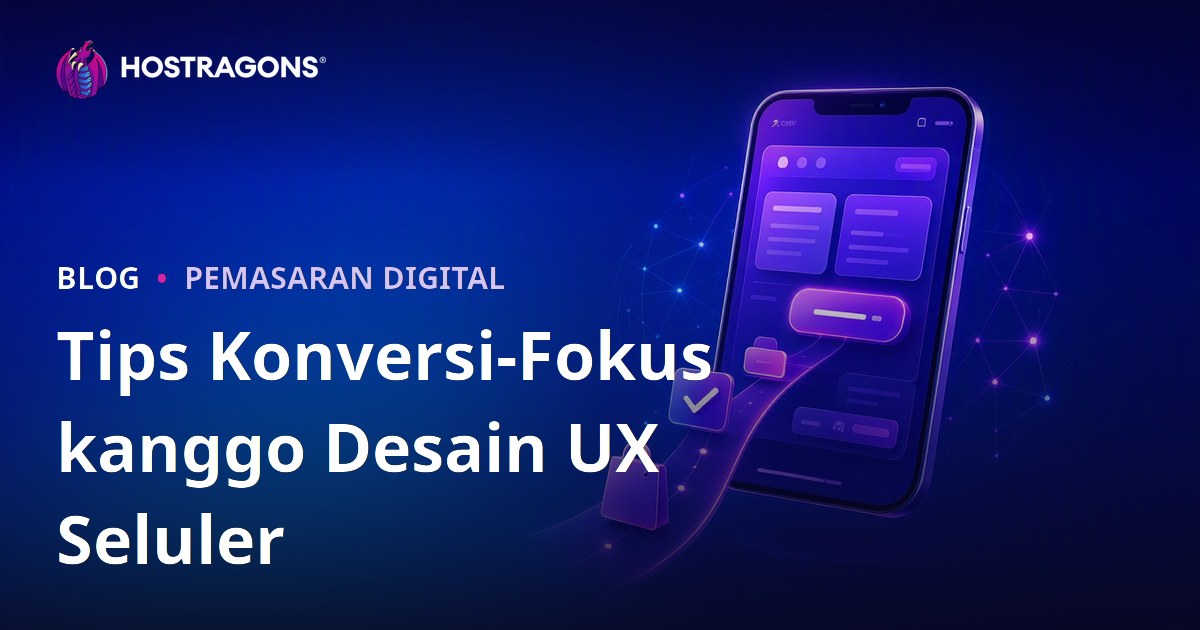 Tips Konversi-Fokus kanggo Desain UX Seluler
