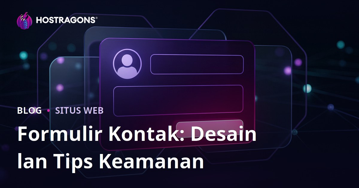 Formulir Kontak: Desain lan Tips Keamanan