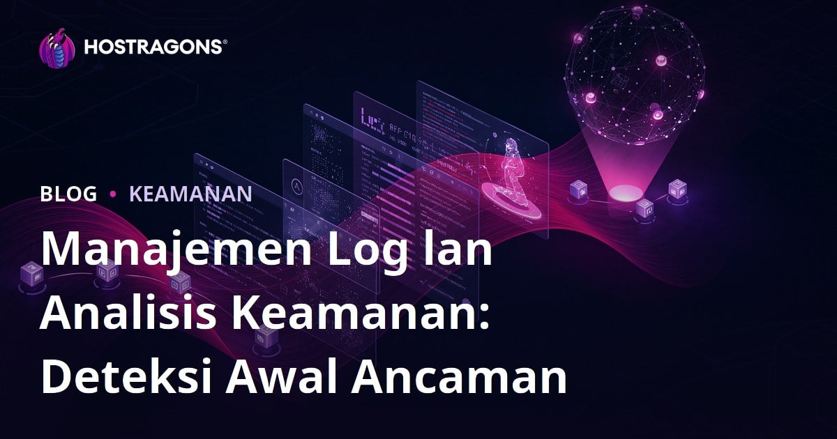 Manajemen Log lan Analisis Keamanan: Deteksi Awal Ancaman