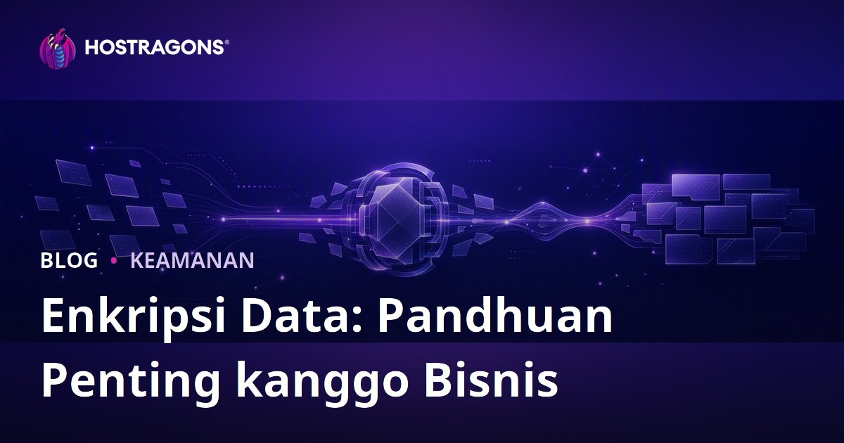 Enkripsi Data: Pandhuan Penting kanggo Bisnis