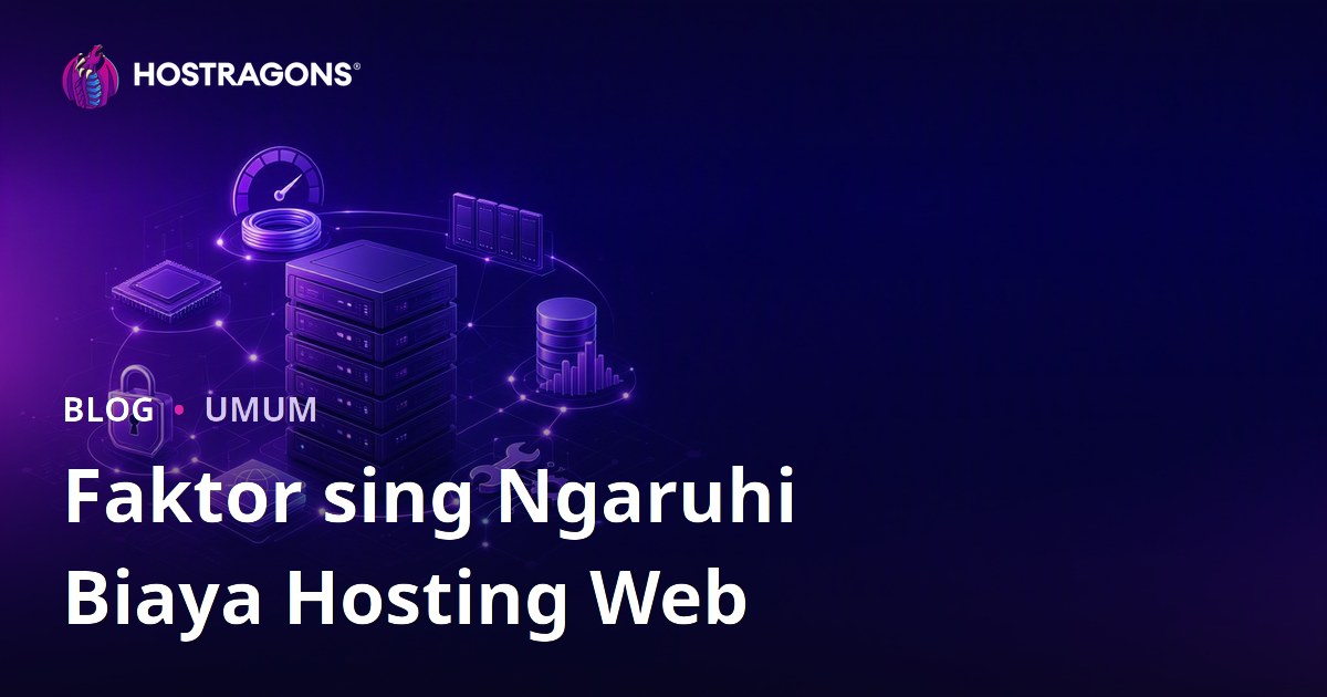 Faktor sing Ngaruhi Biaya Hosting Web