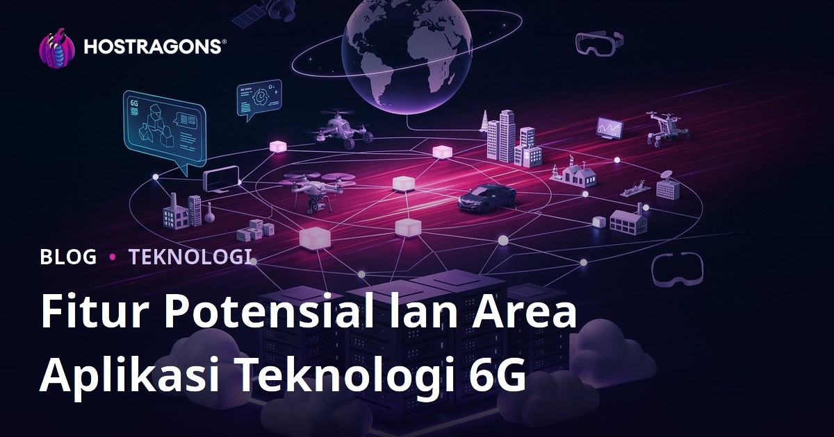 Fitur Potensial lan Area Aplikasi Teknologi 6G