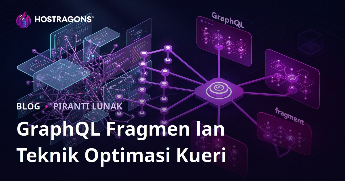 GraphQL Fragmen lan Teknik Optimasi Kueri