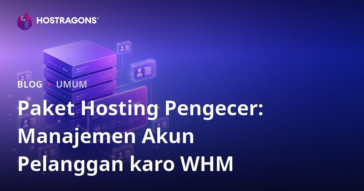 Paket Hosting Pengecer: Manajemen Akun Pelanggan karo WHM