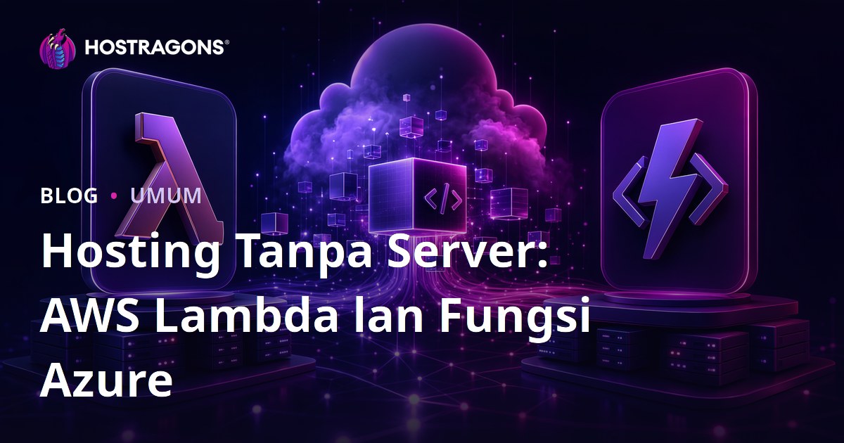 Hosting Tanpa Server: AWS Lambda lan Fungsi Azure