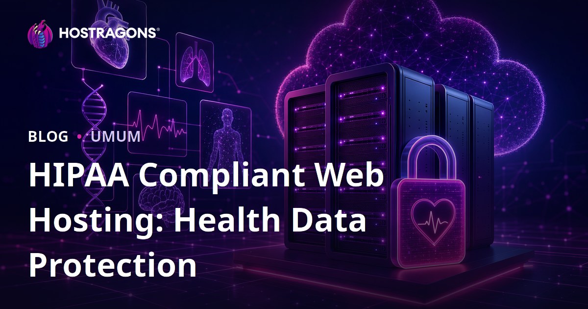 HIPAA Compliant Web Hosting: Health Data Protection