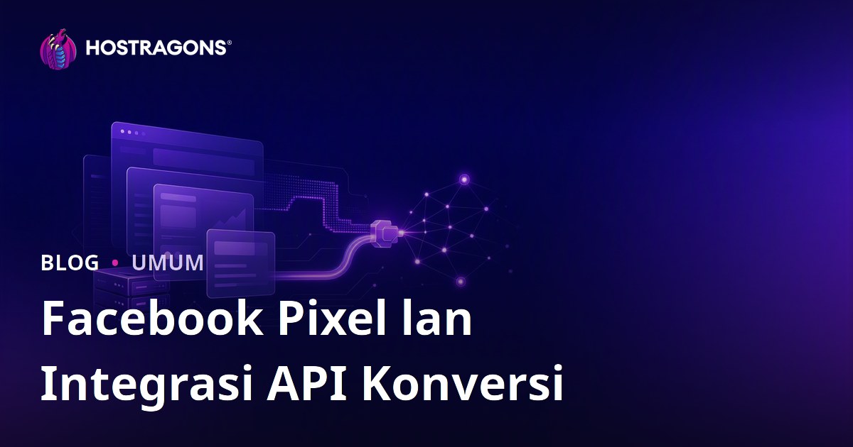 Facebook Pixel lan Integrasi API Konversi
