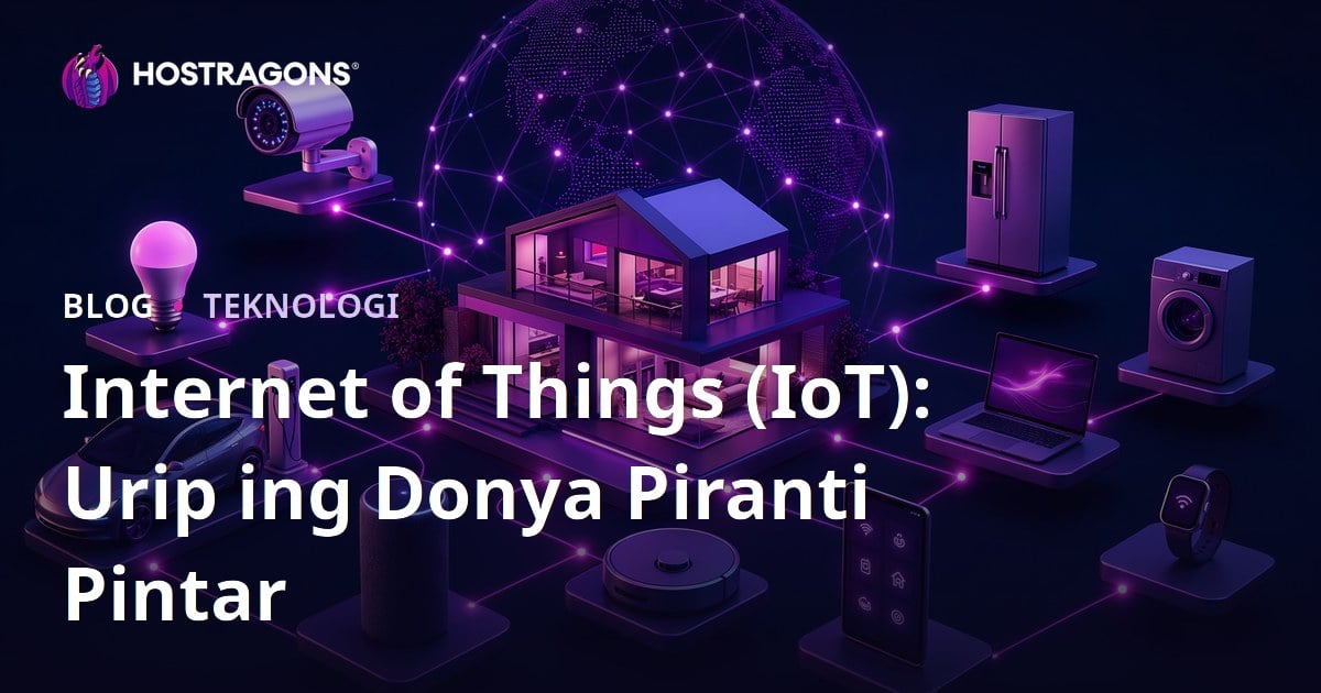 Internet of Things (IoT): Urip ing Donya Piranti Pintar