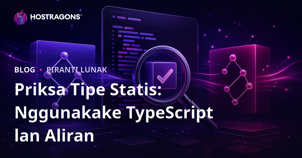 Priksa Tipe Statis: Nggunakake TypeScript lan Aliran