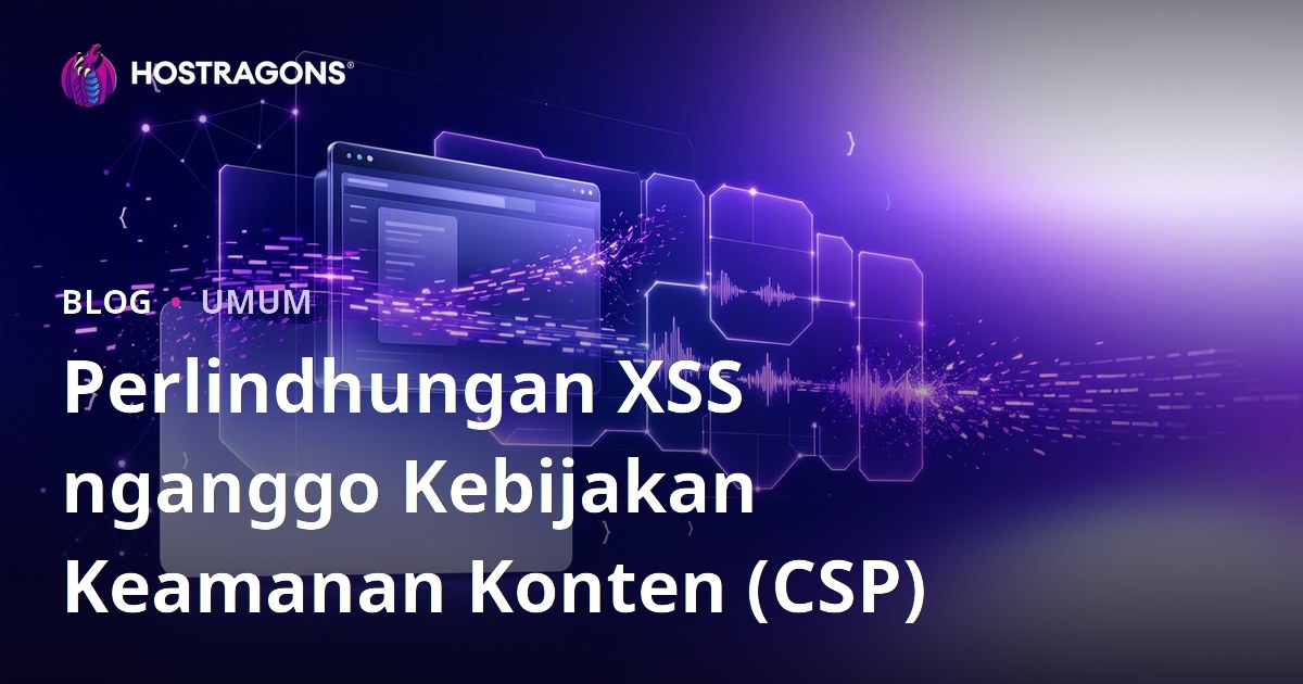 Perlindhungan XSS nganggo Kebijakan Keamanan Konten (CSP)