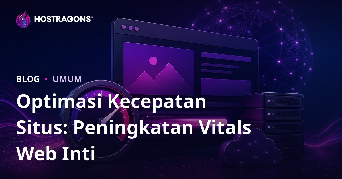 Optimasi Kecepatan Situs: Peningkatan Vitals Web Inti
